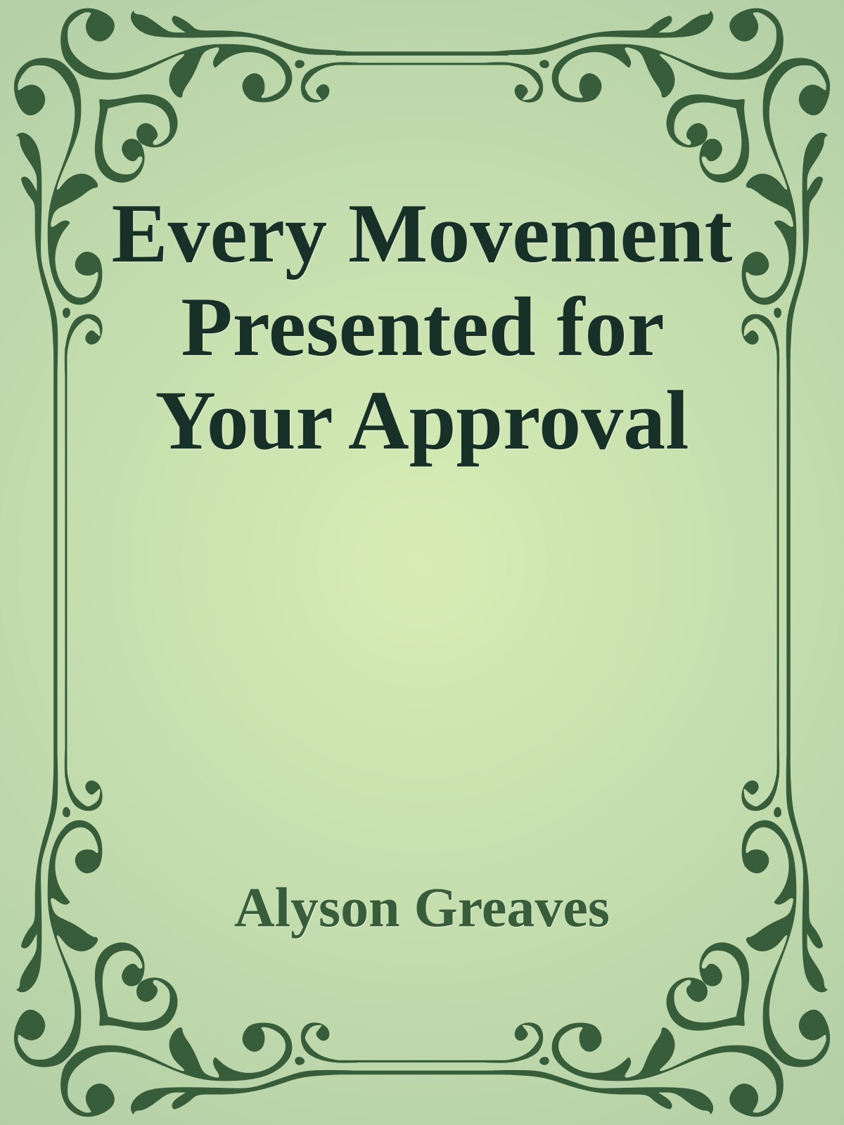 Every Movement Presented for Your Approval